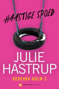 3 Haastige spoed - Julie Hastrup-min