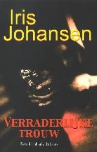 Verraderlijke trouw - Iris Johansen-min