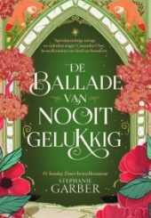 2 De ballade van nooit gelukkig - Stephanie Garber-min