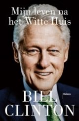 Mijn leven na het Witte Huis - Bill Clinton-min