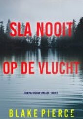 Pierce, Blake - May Moore 01 Sla nooit op de vlucht-min